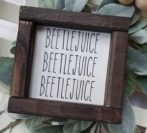 Beetlejuice Halloween Farmhouse Wooden Sign