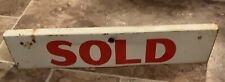 VINTAGE “SOLD “ DOUBLE SIDED TIN SIGN 18” LENGTH