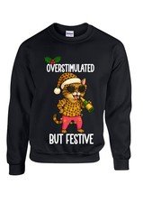 Overstimulated But Festive Fun, Novelty Ugly Christmas Jumper 2025