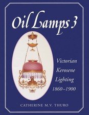 Oil Lamps 3 : Victorian Kerosene Lighting 1860-1900